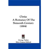 Clyti : A Romance of the Sixteenth Century (1884)