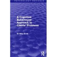 A Cognitive-Behavioural Approach to Clients' Problems