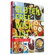 Gluten-Free Wish List Sweet and Savory Treats You've Missed the Most