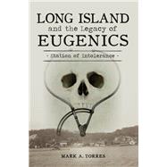 Long Island and the Legacy of Eugenics