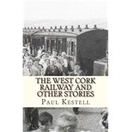 The West Cork Railway and Other Stories