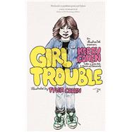 Girl Trouble An Illustrated Memoir