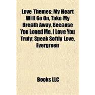 Love Themes : My Heart Will Go on, Take My Breath Away, Because You Loved Me, I Love You Truly, Speak Softly Love, Evergreen