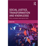 Social Justice, Transformation and Knowledge