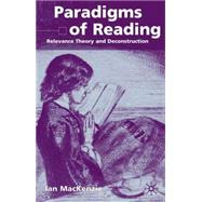 Paradigms of Reading : Relevance Theory and Deconstruction