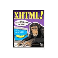 XHTML! I Didn't Know You Could Do That... (Book with CD-ROM)