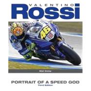 Valentino Rossi Portrait of a Speed God - Third Edition