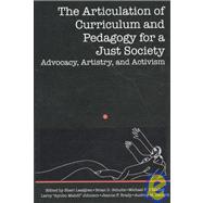 Articulation Of Curriculum And Pedagogy For A Just Society: Advocacy, Artistry, and Activism