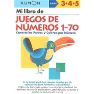 Mi Libro de Juegos de Numeros 1-70 / Number Games 1-70