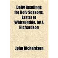Daily Readings for Holy Seasons. Easter to Whitsuntide