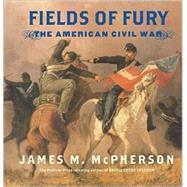 Fields of Fury : The American Civil War