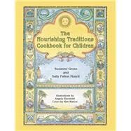 The Nourishing Traditions Cookbook for Children Teaching Children to Cook the Nourishing Traditions Way