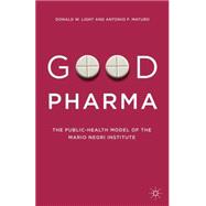 Good Pharma The Public-Health Model of the Mario Negri Institute