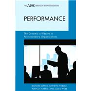 Performance The Dynamic of Results in Postsecondary Organizations