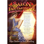 Salon Fantastique: Fifteen Original Tales of Fantasy