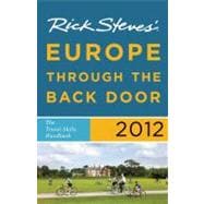 Rick Steves' Europe Through the Back Door 2012 The Travel Skills Handbook