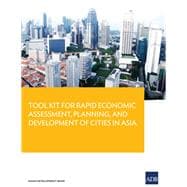 Tool Kit for Rapid Economic Assessment, Planning, and Development of Cities in Asia