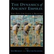 The Dynamics of Ancient Empires State Power from Assyria to Byzantium
