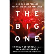 The Big One How We Must Prepare for Future Deadly Pandemics