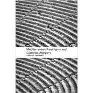 Mediterranean Paradigms and Classical Antiquity