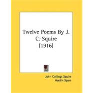 Twelve Poems By J. C. Squire