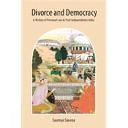 Divorce and Democracy: A History of Personal Law in Post-Independence India