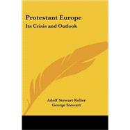Protestant Europe: Its Crisis and Outlook