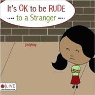 It's Ok to Be Rude to a Stranger