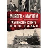 Murder & Mayhem in Washington County, Rhode Island