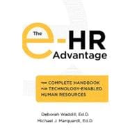 The e-HR Advantage The Complete Handbook for Technology-Enabled Human Resources