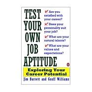 Test Your Own Job Aptitude : Exploring Your Career Potential