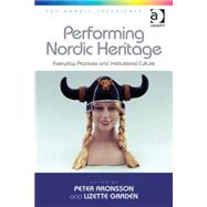 Performing Nordic Heritage: Everyday Practices and Institutional Culture