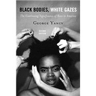 Black Bodies, White Gazes The Continuing Significance of Race in America