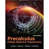 Precalculus: College Algebra & Trigonometry