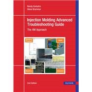Injection Molding Advanced Troubleshooting Guide: The 4M Approach,9781569908341