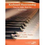 Keyboard Musicianship: Piano for Adults Book Two