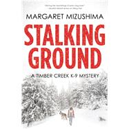 Stalking Ground A Timber Creek K-9 Mystery