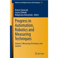 Progress in Automation, Robotics and Measuring Techniques