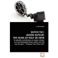Dutch Tilt, Aussie Auteur the Films of Rolf De Heer.