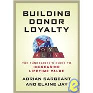 Building Donor Loyalty: The Fundraiser's Guide to Increasing Lifetime Value