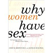 Why Women Have Sex : Understanding Sexual Motivation - From Adventure to Revenge (And Everything in Between)