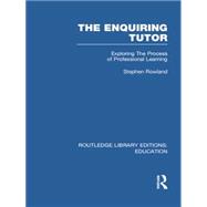 The Enquiring Tutor (RLE Edu O): Exploring The Process of Professional Learning
