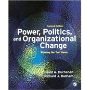 Power, Politics, and Organizational Change : Winning the Turf Game