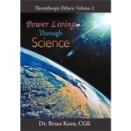 Power Living Through Science
