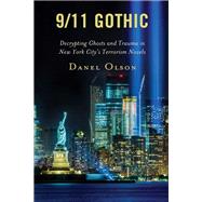 9/11 Gothic Decrypting Ghosts and Trauma in New York City’s Terrorism Novels