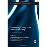 Italy's Foreign Policy in the Twenty-first Century: A Contested Nature?