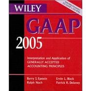 Wiley GAAP 2005 : Interpretation and Application of Generally Accepted Accounting Principles
