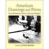 American Drawings and Prints From Benjamin West to Edward Hopper