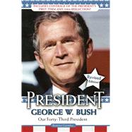 President George W. Bush Our Forty-third President