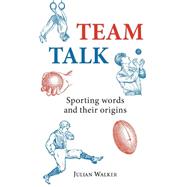 Team Talk Sporting Words and their Origins